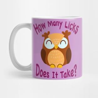 The inscription "How many licks does it take?" Mug